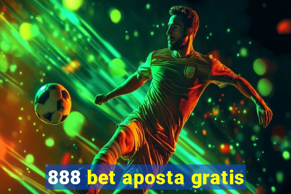 888 bet aposta gratis