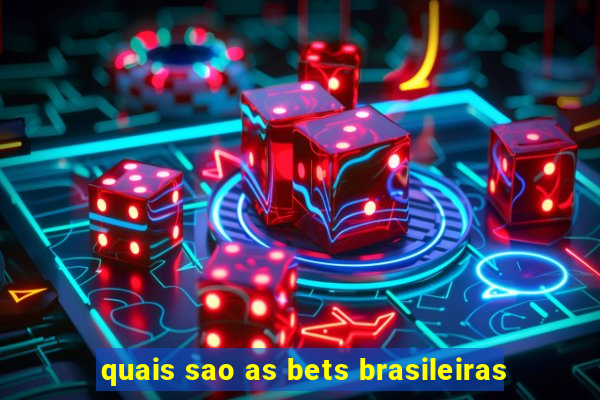 quais sao as bets brasileiras