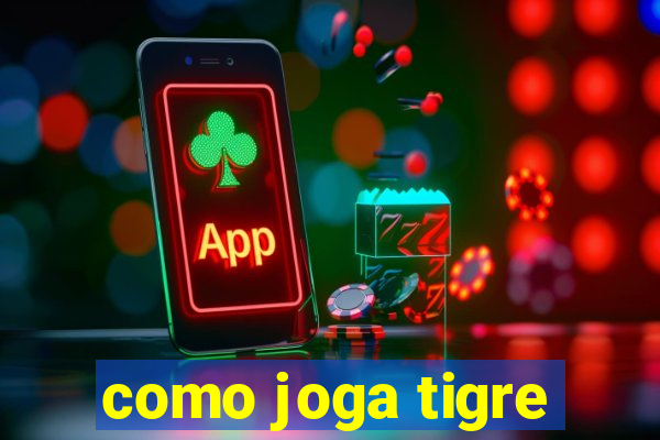 como joga tigre