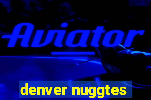 denver nuggtes