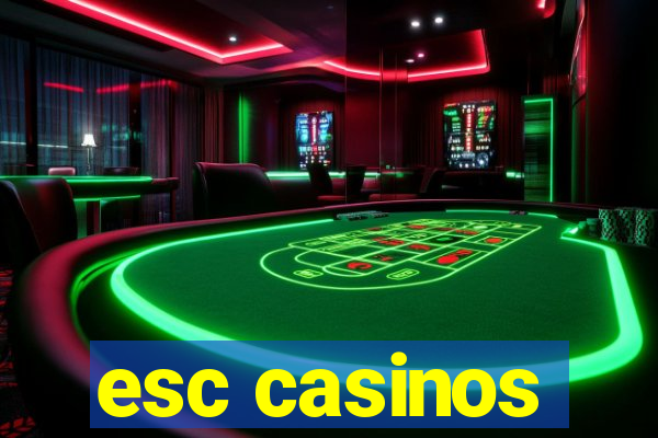 esc casinos