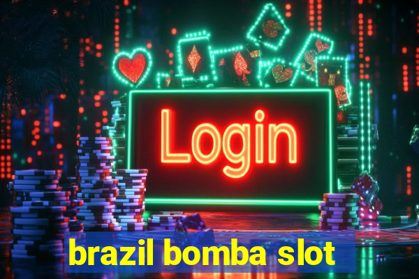 brazil bomba slot