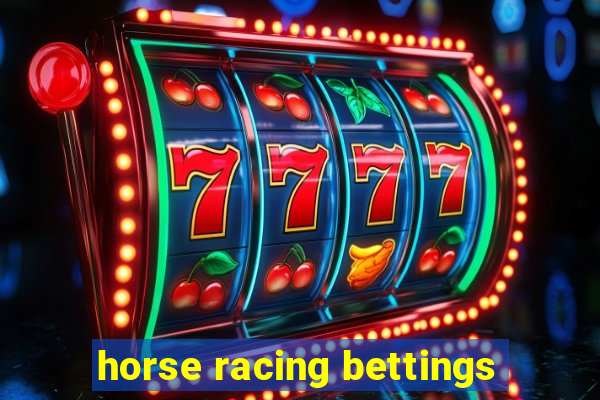 horse racing bettings