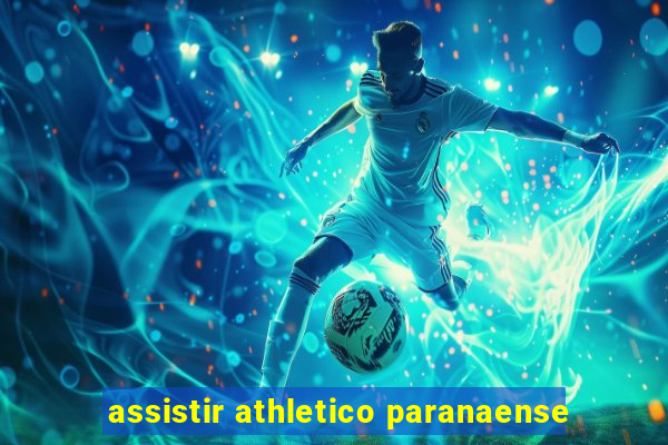 assistir athletico paranaense