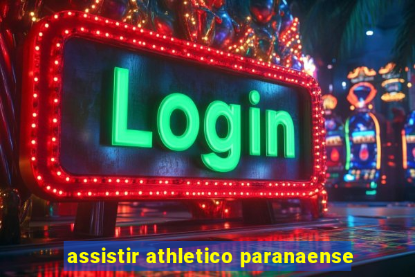 assistir athletico paranaense