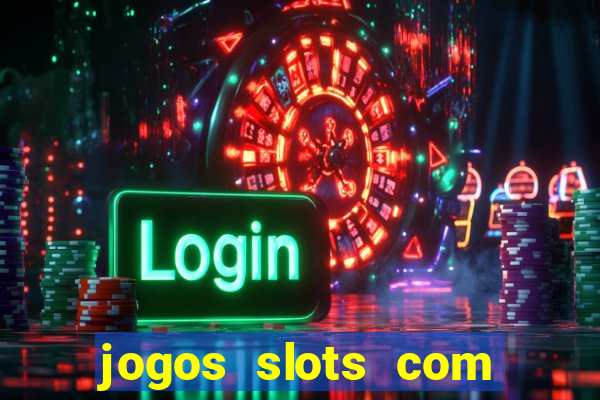 jogos slots com bonus gratis