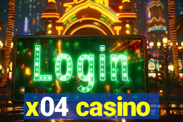 x04 casino