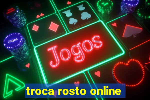 troca rosto online