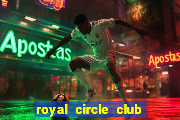 royal circle club online casino