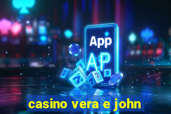 casino vera e john