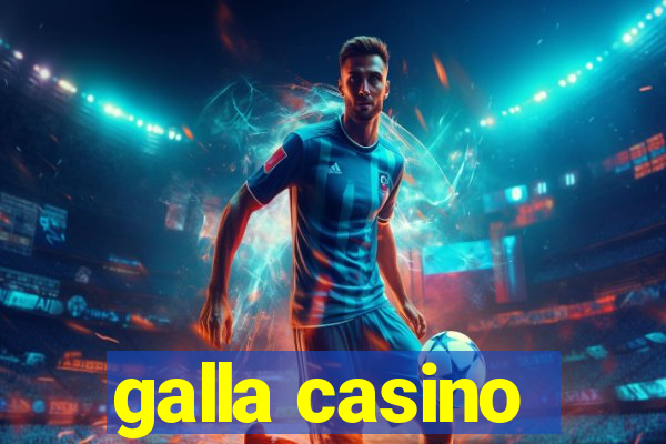 galla casino