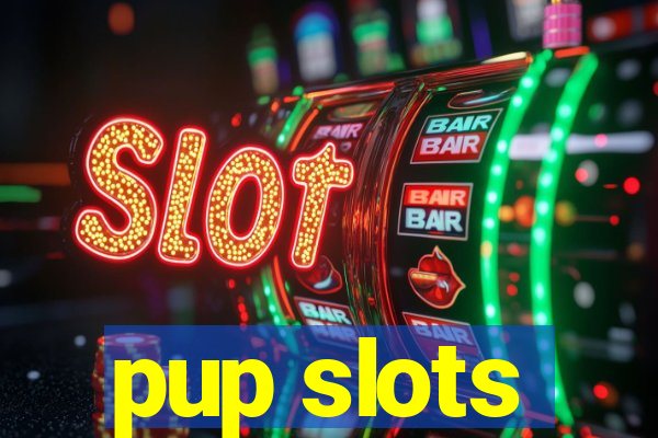 pup slots