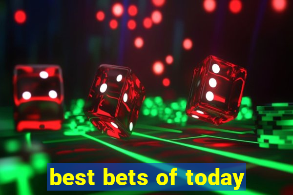 best bets of today