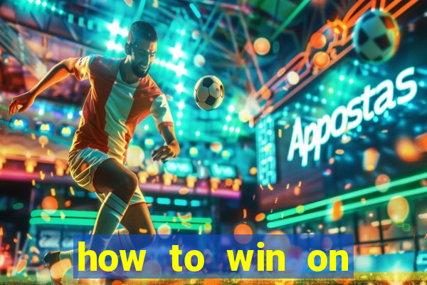 how to win on slot machines every time