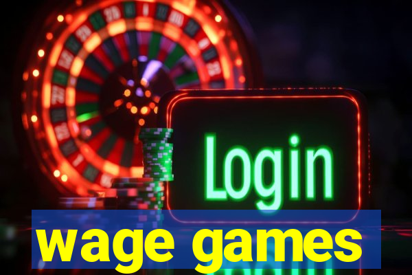 wage games