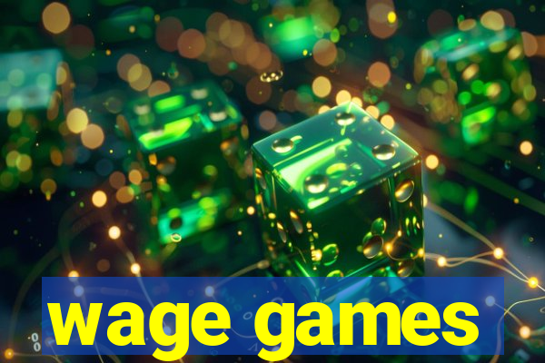 wage games