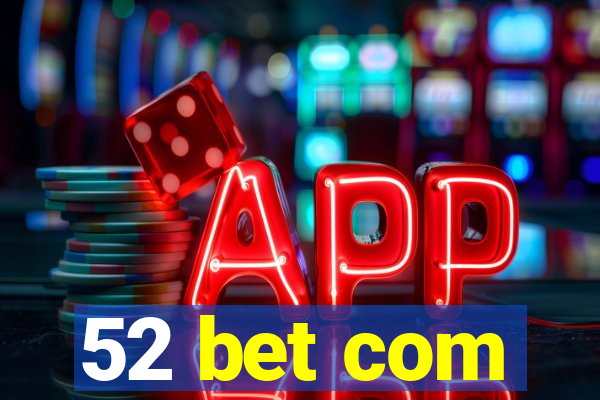 52 bet com