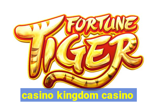 casino kingdom casino