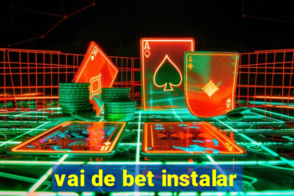 vai de bet instalar