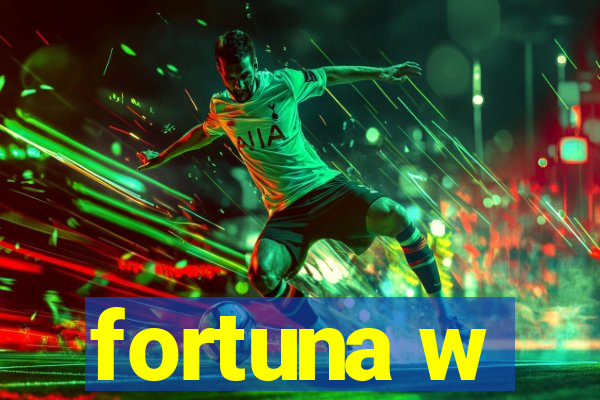 fortuna w