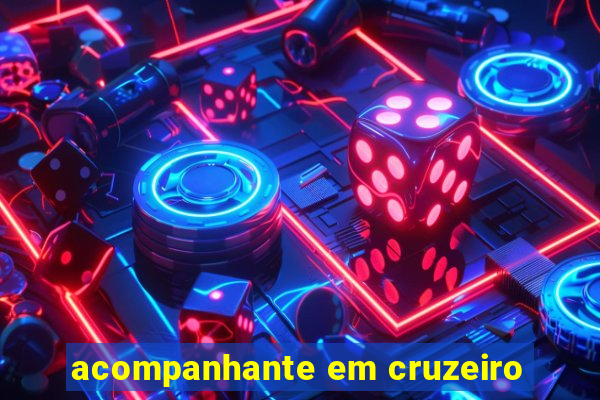 acompanhante em cruzeiro