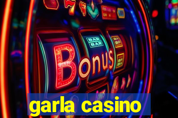 garla casino