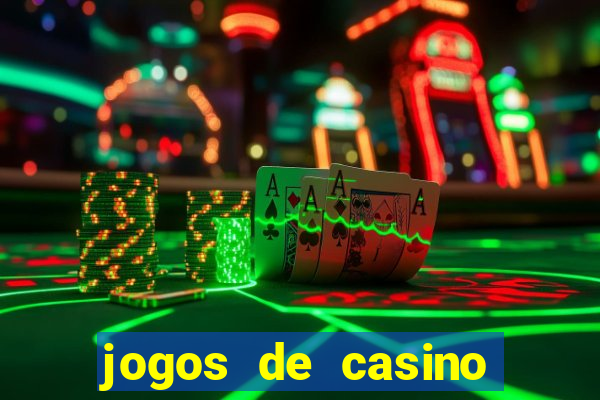 jogos de casino ganhar dinheiro