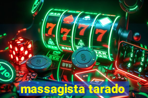 massagista tarado