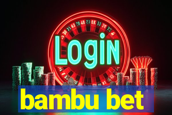 bambu bet