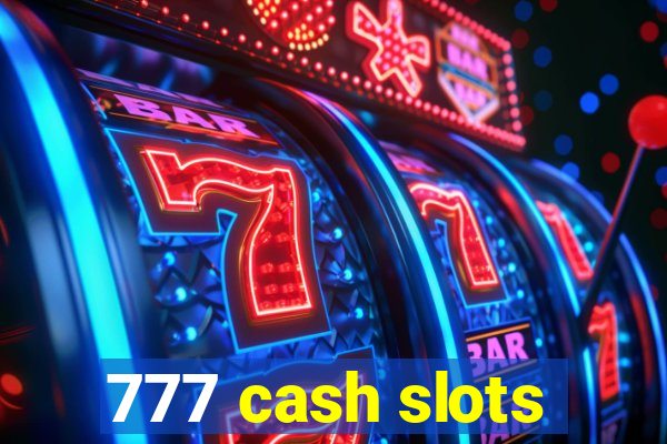 777 cash slots