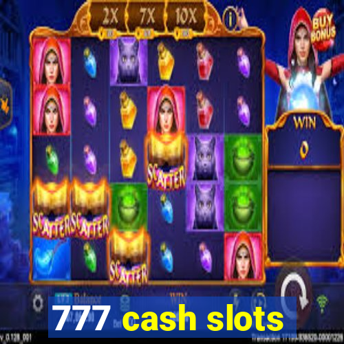 777 cash slots