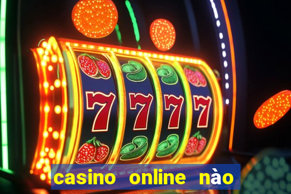 casino online nào t?t nh?t