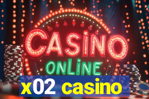 x02 casino