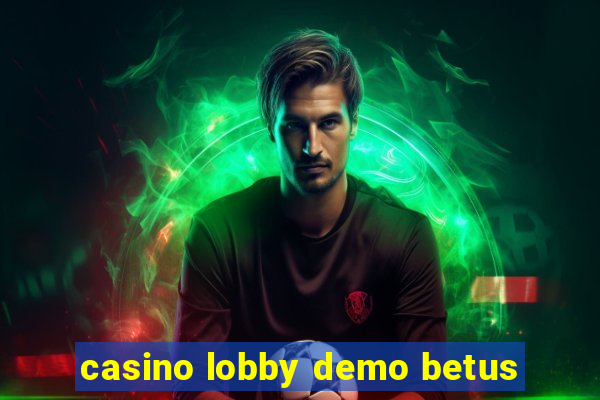 casino lobby demo betus