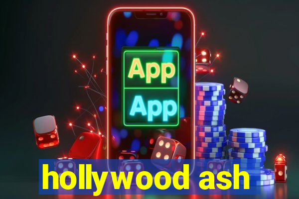 hollywood ash