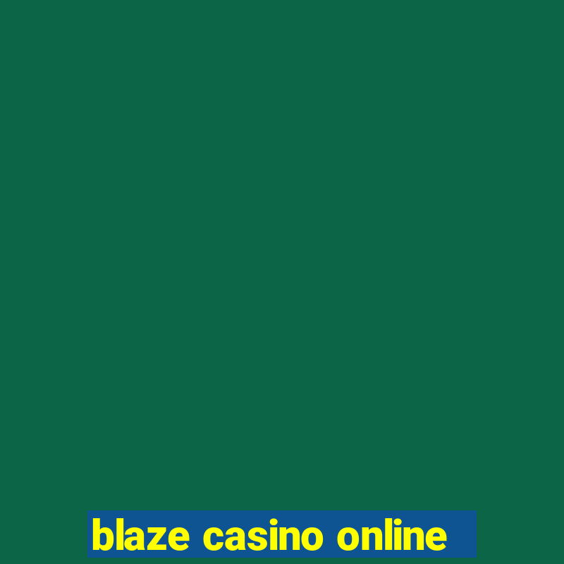 blaze casino online