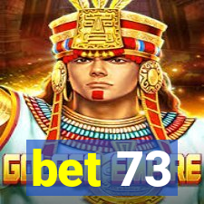 bet 73