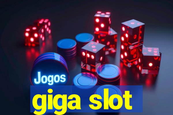 giga slot