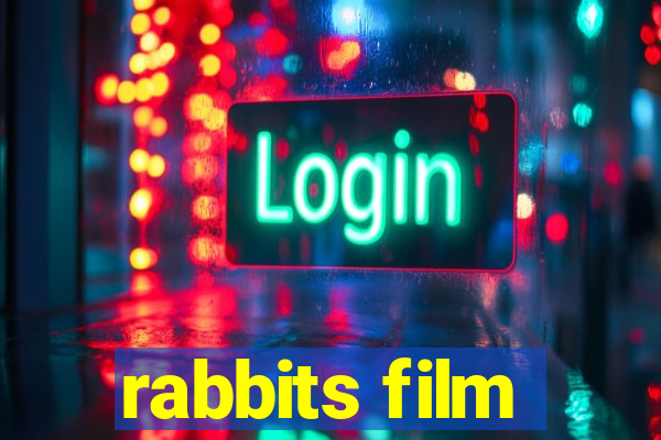 rabbits film