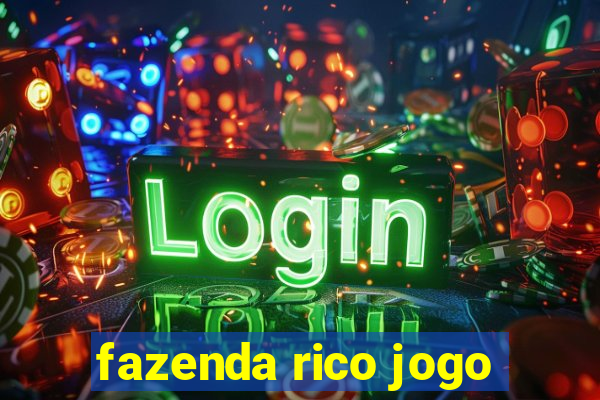 fazenda rico jogo