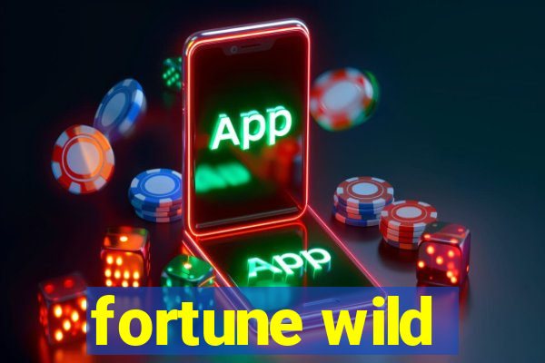 fortune wild