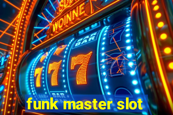 funk master slot