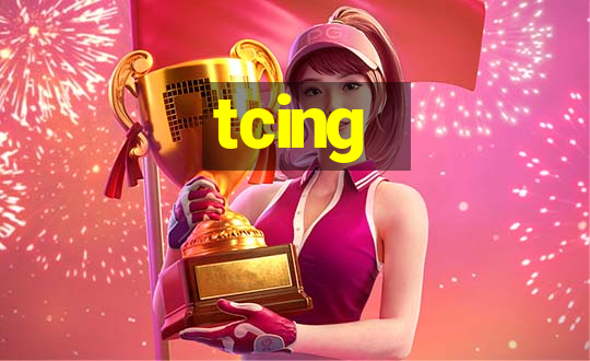 tcing