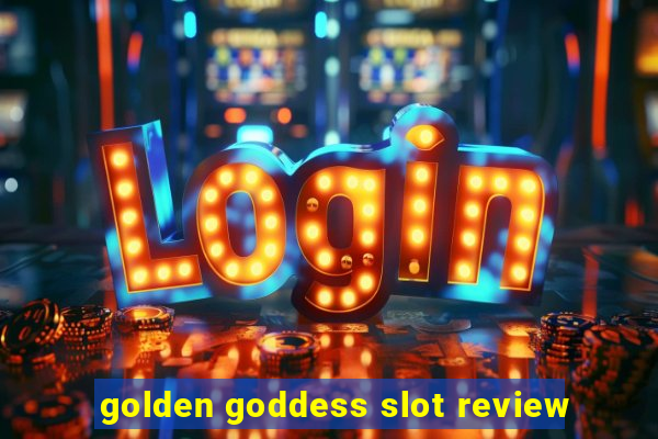 golden goddess slot review