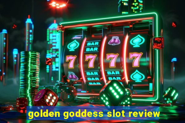 golden goddess slot review