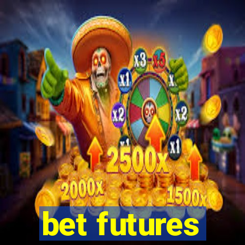 bet futures