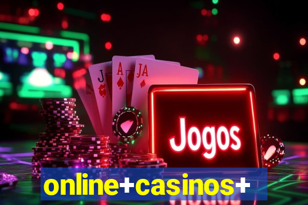 online+casinos+for+real+money