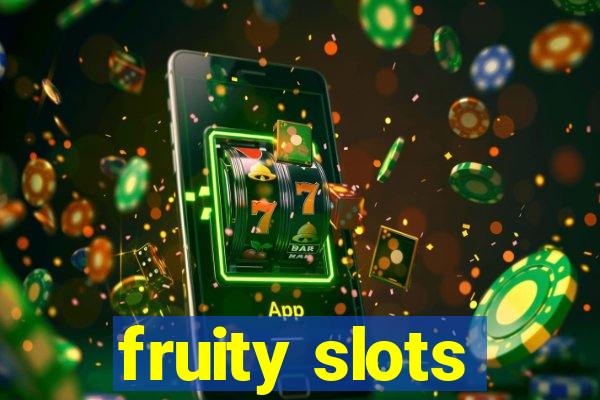 fruity slots