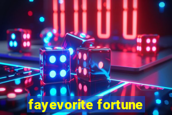 fayevorite fortune