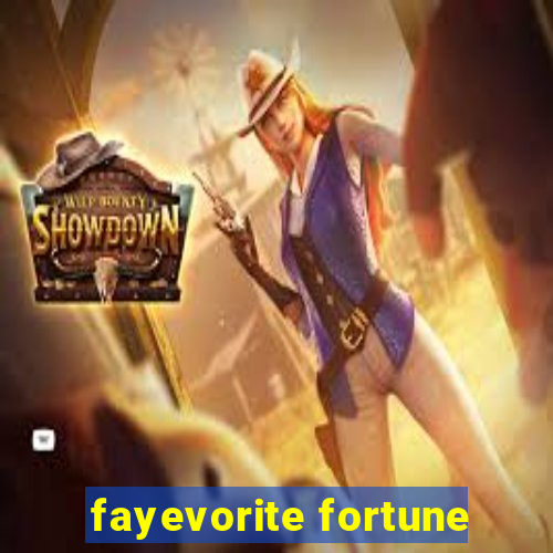 fayevorite fortune